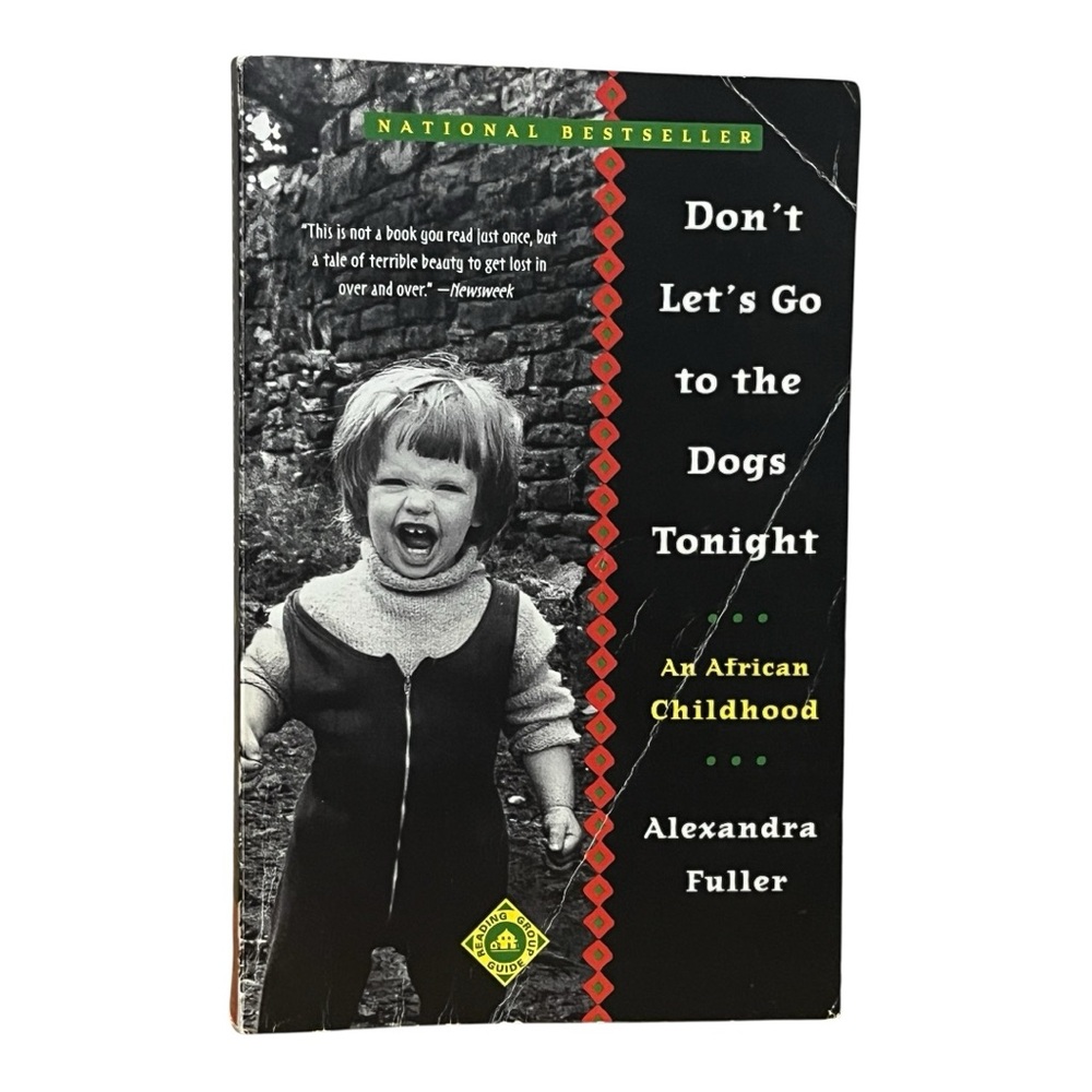 Don’t Lets Go to the Dogs Tonight by Alexandra Fuller New York Times Bestseller